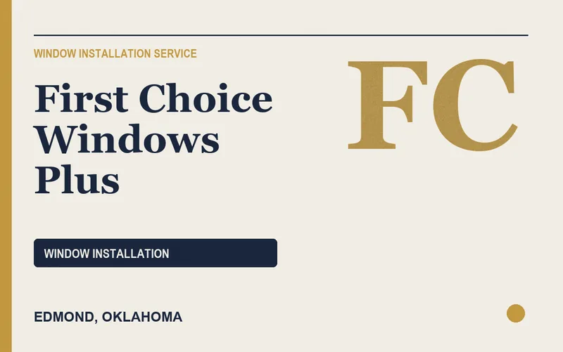 First Choice Windows Plus in Edmond, Oklahoma