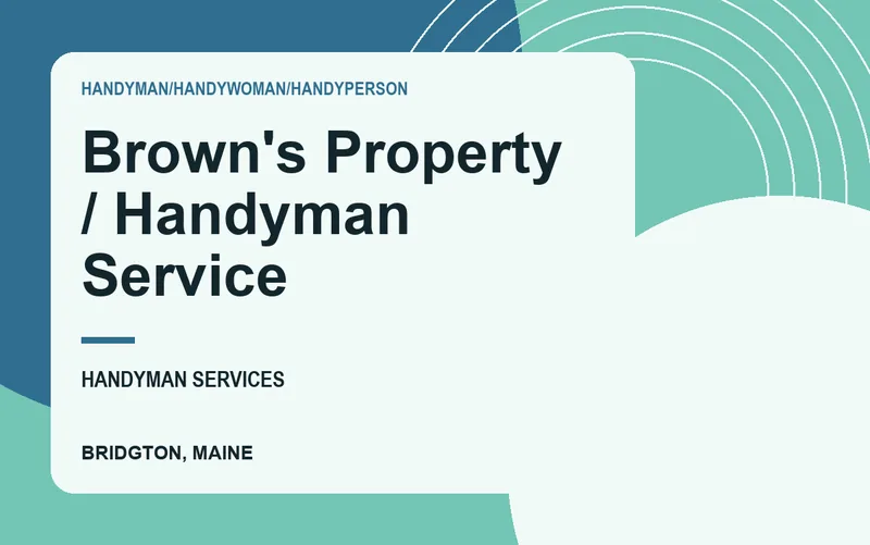 Brown's Property / Handyman Service in Bridgton, Maine