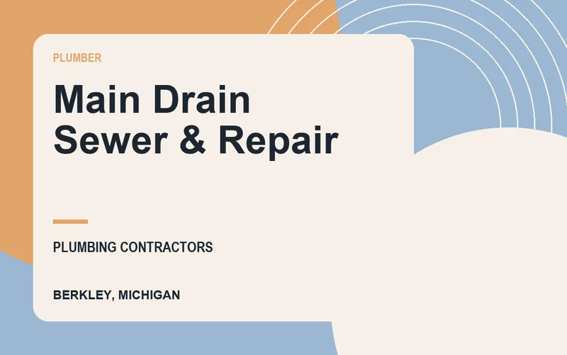 Main Drain Sewer & Repair in Berkley, Michigan