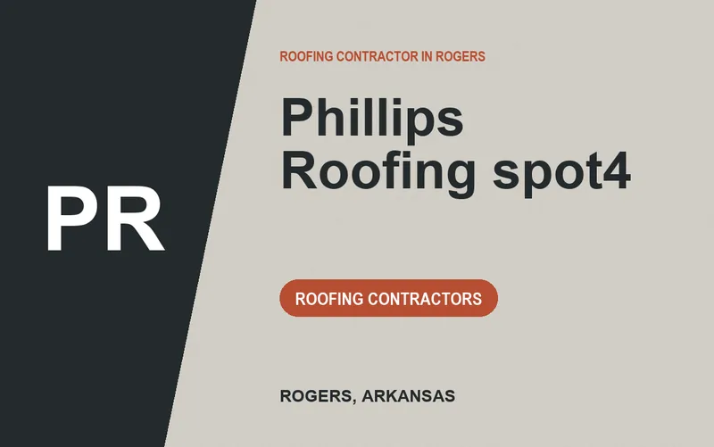 Phillips Roofing spot4 in Rogers, Arkansas