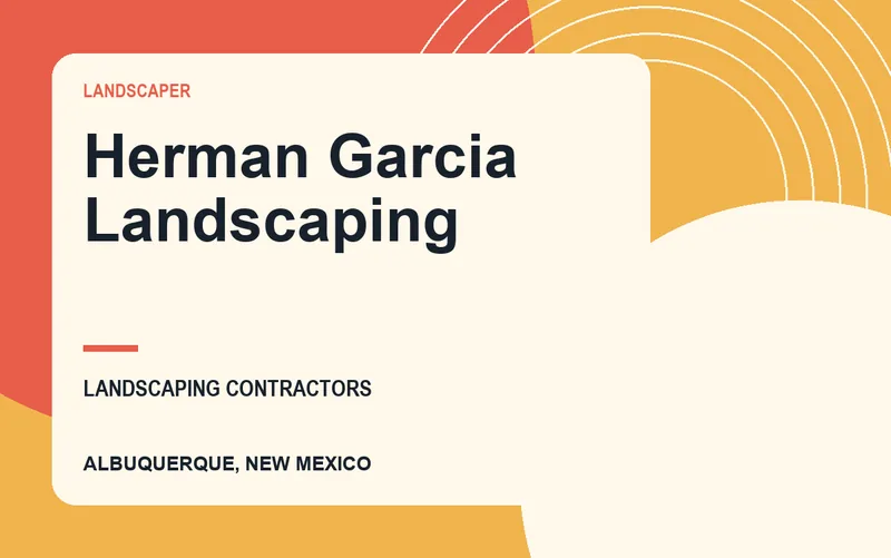 Herman Garcia Landscaping in Albuquerque, New Mexico