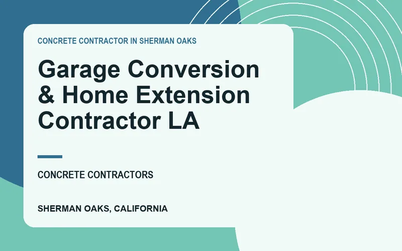 Garage Conversion & Home Extension Contractor LA in Sherman Oaks, California