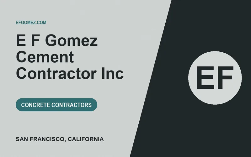 E F Gomez Cement Contractor Inc in San Francisco, California