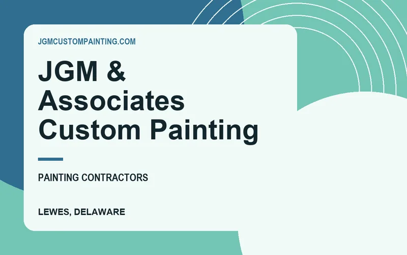 JGM & Associates Custom Painting in Lewes, Delaware