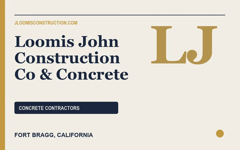 Loomis John Construction Co & Concrete in Fort Bragg, California