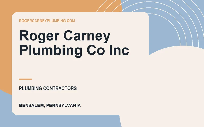 Roger Carney Plumbing Co Inc in Bensalem, Pennsylvania