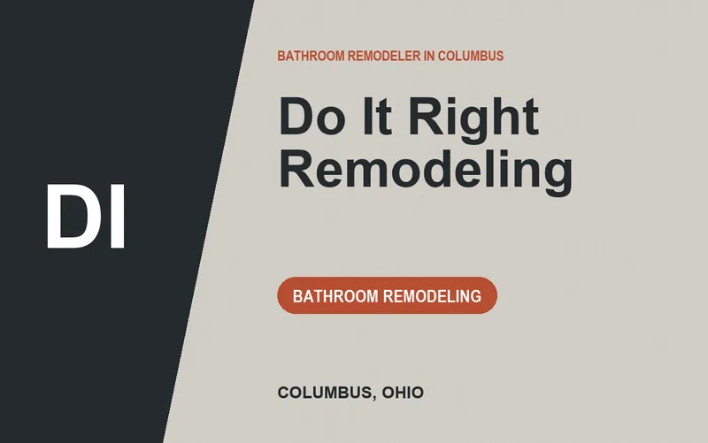 DO IT RIGHT REMODELING in Columbus, Ohio
