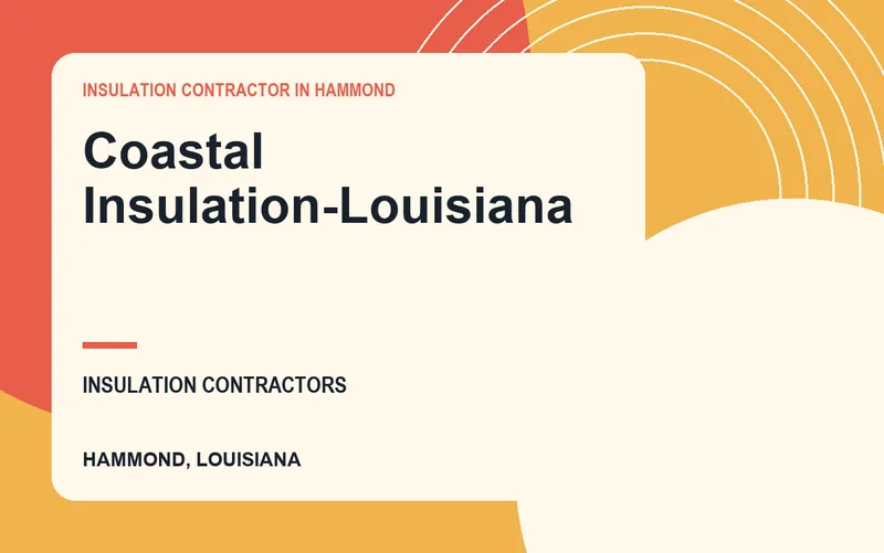 Coastal Insulation-Louisiana in Hammond, Louisiana
