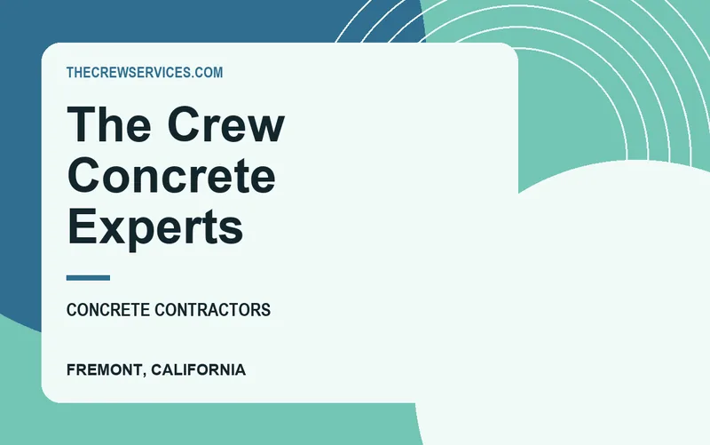 The Crew Concrete Experts in Fremont, California