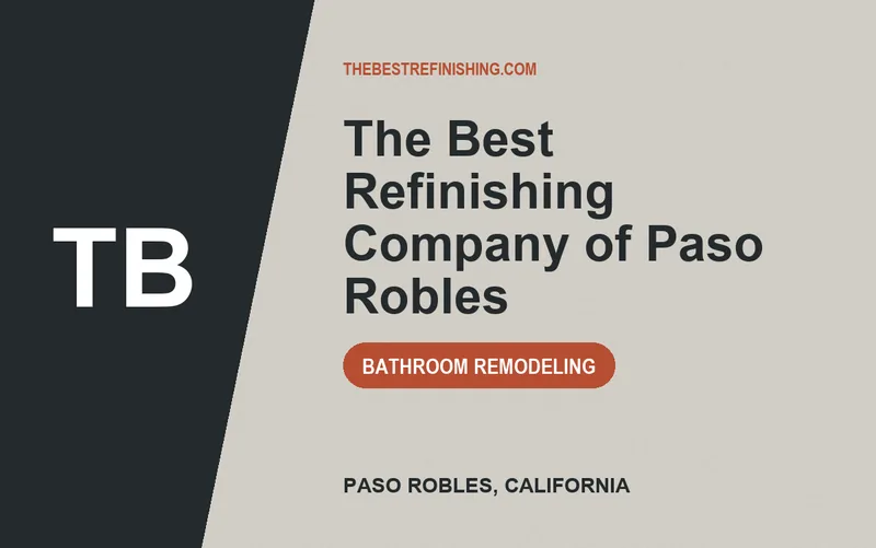 The Best Refinishing Company of Paso Robles in Paso Robles, California