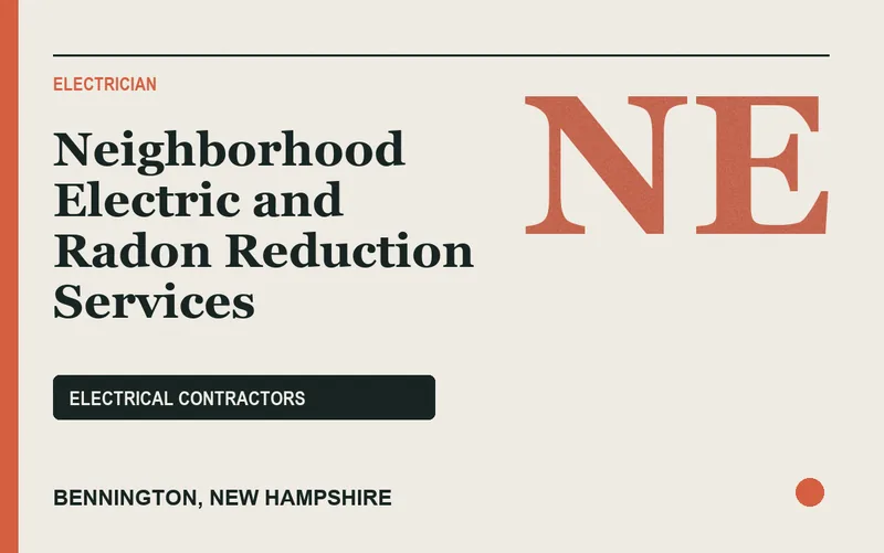 Neighborhood Electric and Radon Reduction Services in Bennington, New Hampshire