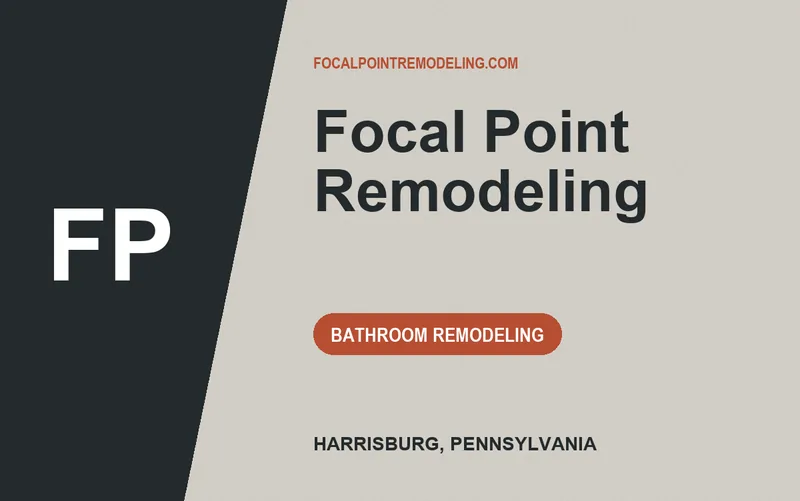 Focal Point Remodeling in Harrisburg, Pennsylvania