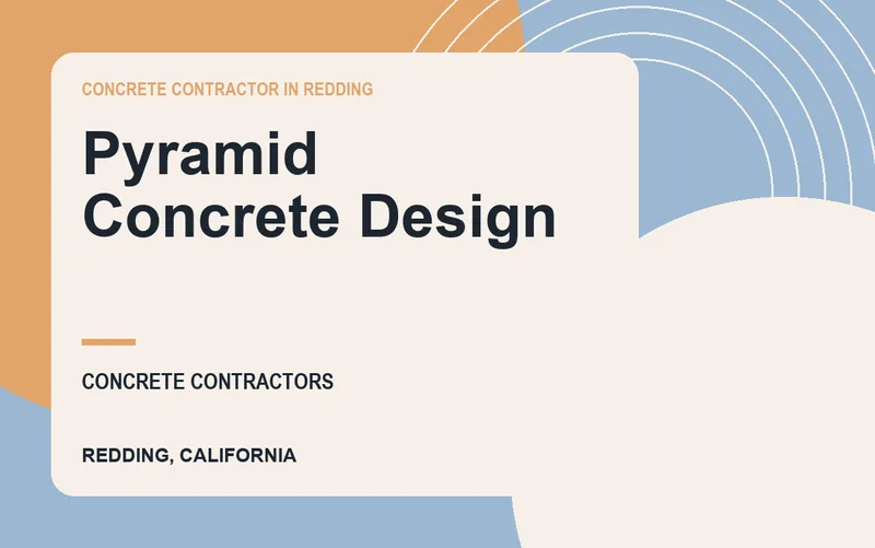 Pyramid Concrete Design in Redding, California