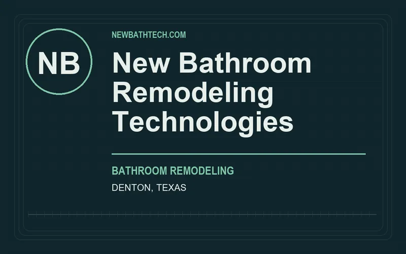 New Bathroom Remodeling Technologies in Denton, Texas