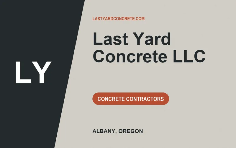 Last Yard Concrete LLC in Albany, Oregon