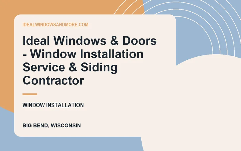 Ideal Windows & Doors - Window Installation Service & Siding Contractor in Big Bend, Wisconsin