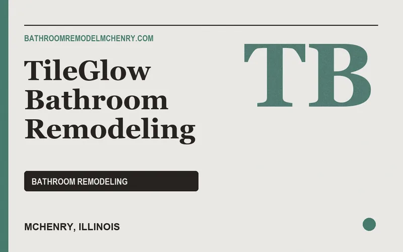 TileGlow Bathroom Remodeling in McHenry, Illinois