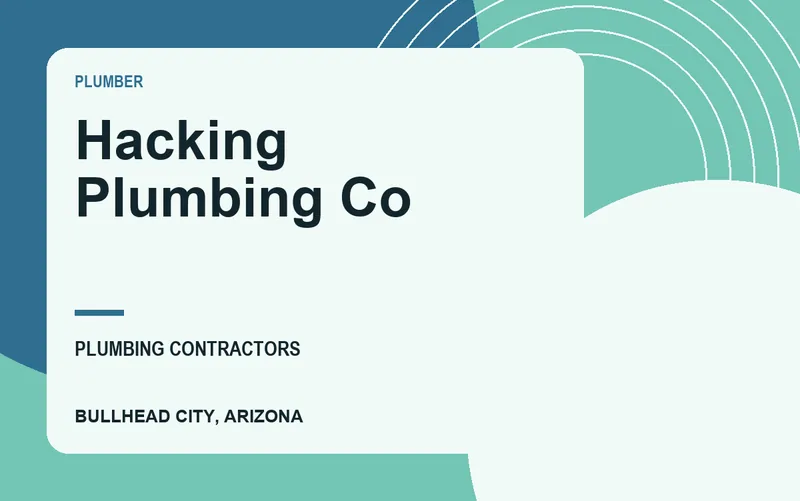 Hacking Plumbing Co in Bullhead City, Arizona