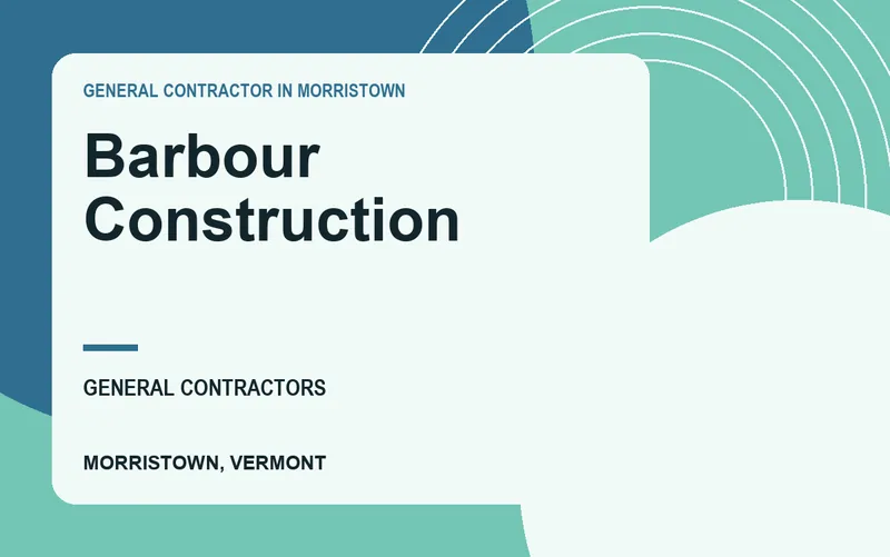 Barbour Construction in Morristown, Vermont