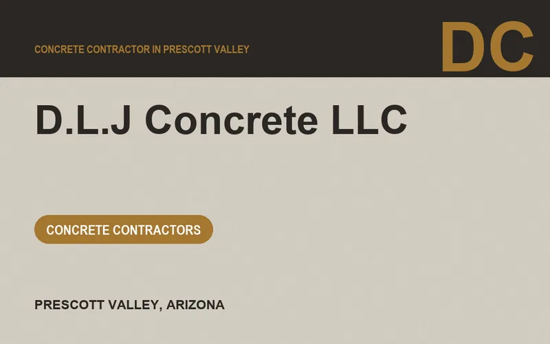 D.L.J Concrete LLC in Prescott Valley, Arizona