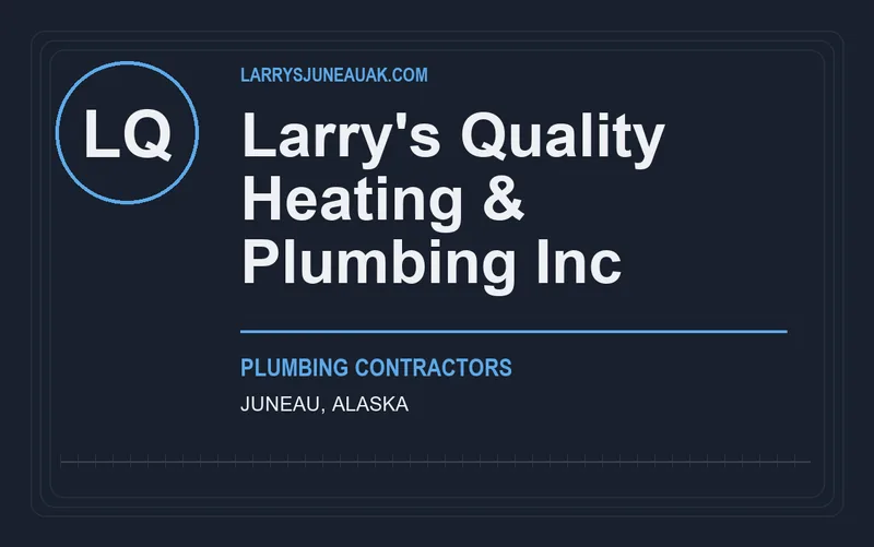 Larry's Quality Heating & Plumbing Inc in Juneau, Alaska