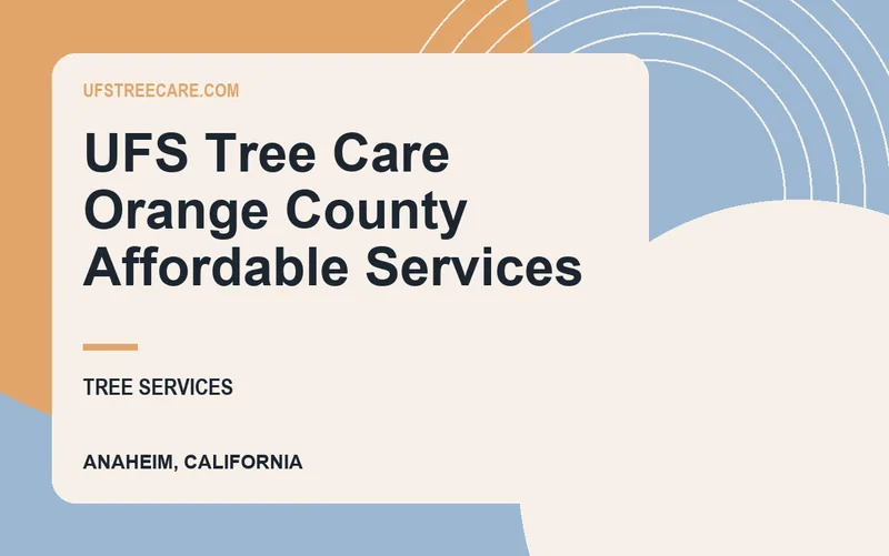 UFS Tree Care Orange County Affordable Services in Anaheim, California