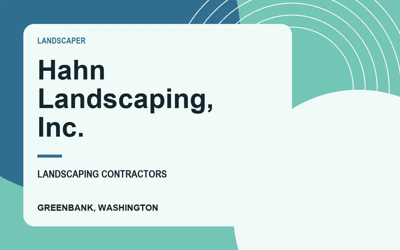 Hahn Landscaping, Inc. in Greenbank, Washington