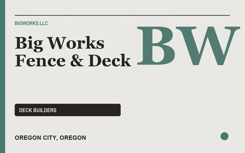 Big Works Fence & Deck in Oregon City, Oregon