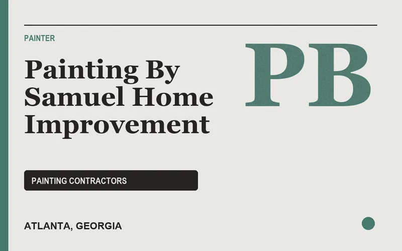 Painting By Samuel Home Improvement in Atlanta, Georgia