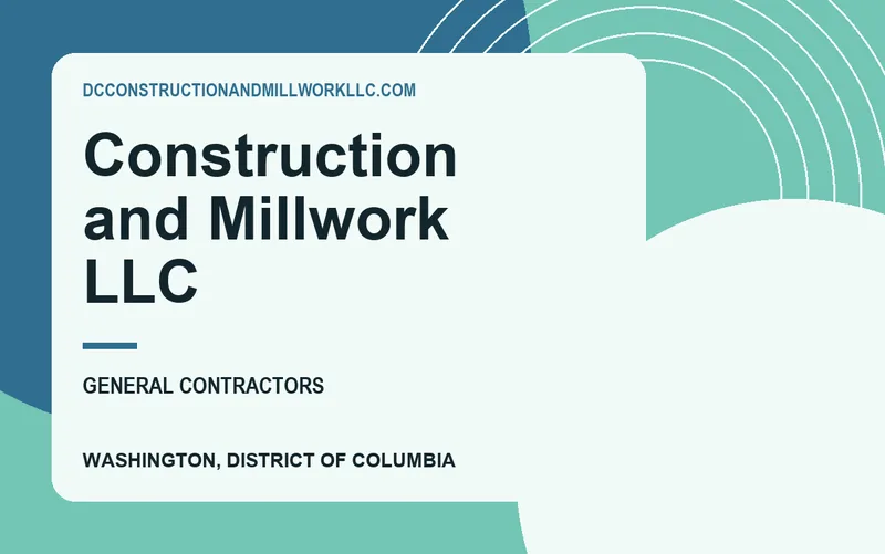 Construction and Millwork LLC in Washington, District of Columbia