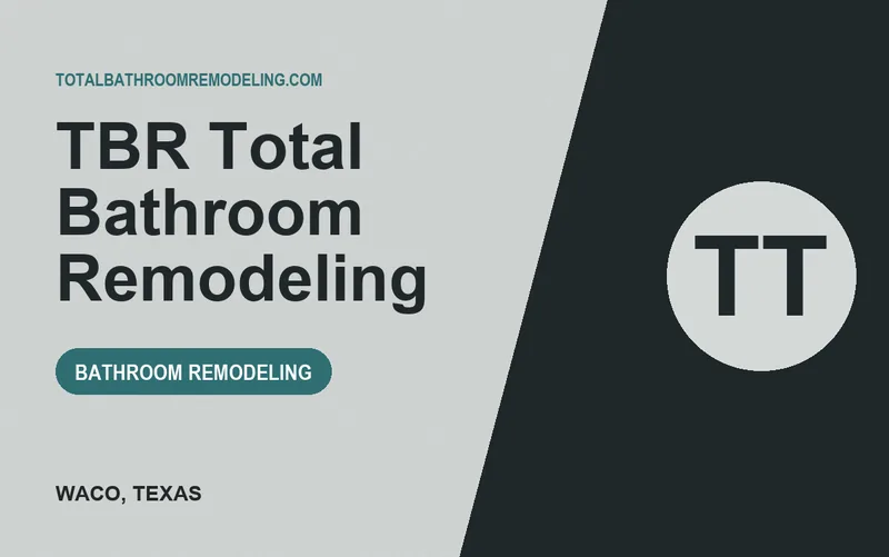 TBR Total Bathroom Remodeling in Waco, Texas