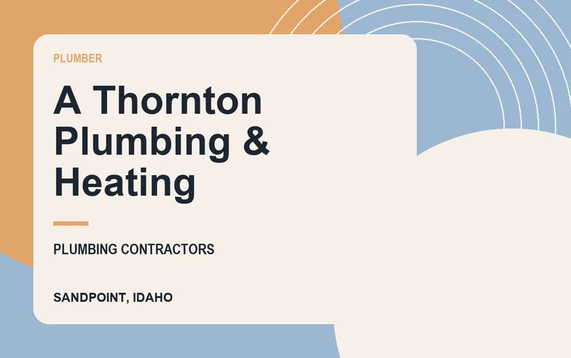 A Thornton Plumbing & Heating in Sandpoint, Idaho