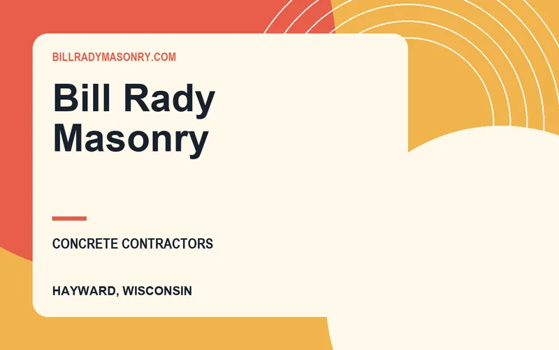 Bill Rady Masonry in Hayward, Wisconsin