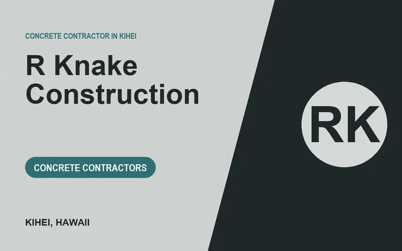R Knake Construction in Kihei, Hawaii