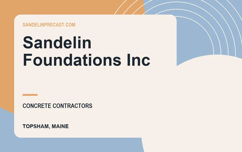 Sandelin Foundations Inc in Topsham, Maine