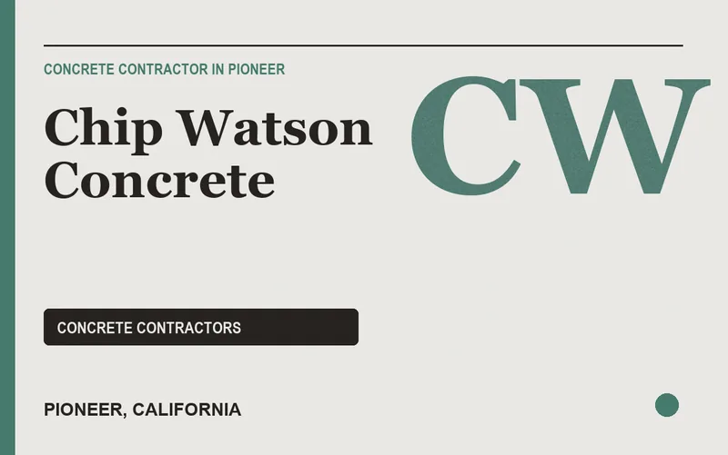 Chip Watson Concrete in Pioneer, California