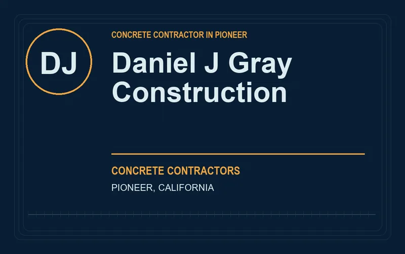Daniel J Gray Construction in Pioneer, California