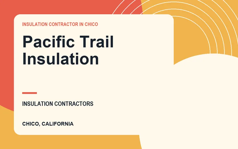 Pacific Trail Insulation in Chico, California