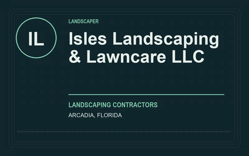 Isles Landscaping & Lawncare LLC in Arcadia, Florida