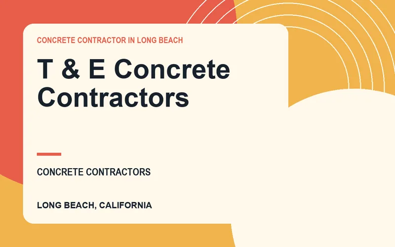 T & E Concrete Contractors in Long Beach, California