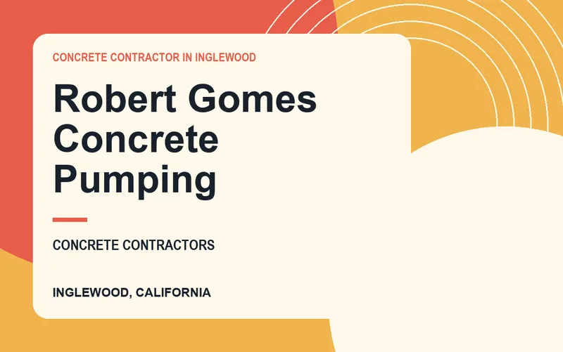 Robert Gomes Concrete Pumping in Inglewood, California