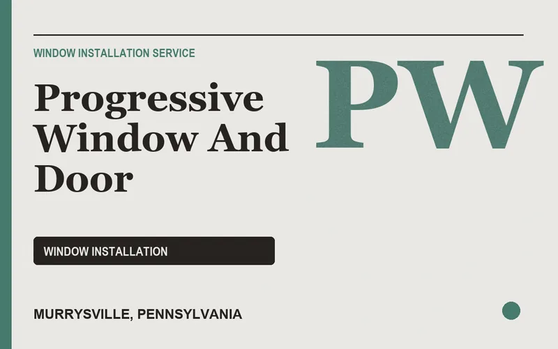 Progressive Window And Door in Murrysville, Pennsylvania