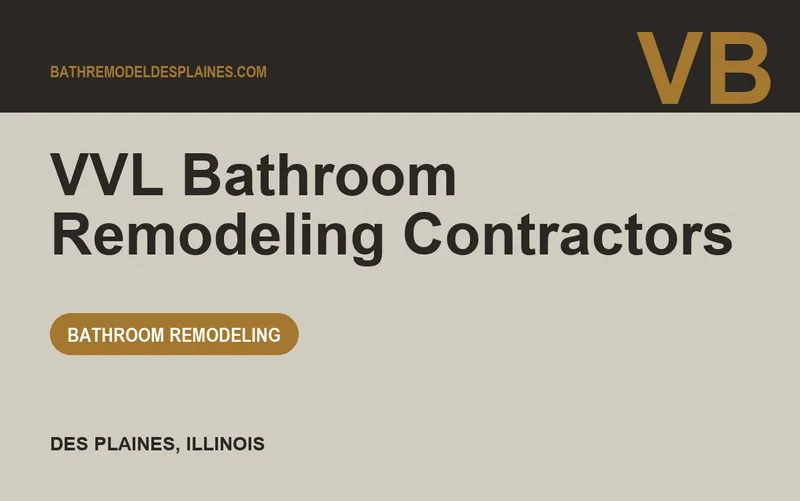 VVL Bathroom Remodeling Contractors in Des Plaines, Illinois