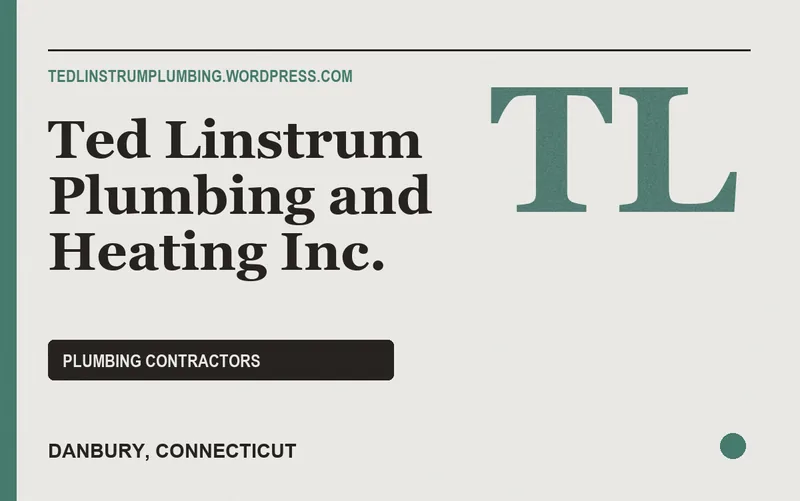 Ted Linstrum Plumbing and Heating Inc. in Danbury, Connecticut