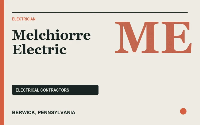 MELCHIORRE ELECTRIC in Berwick, Pennsylvania