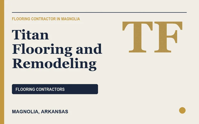 Titan Flooring and Remodeling in Magnolia, Arkansas