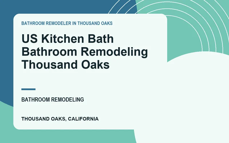 US Kitchen Bath Bathroom Remodeling Thousand Oaks in Thousand Oaks, California