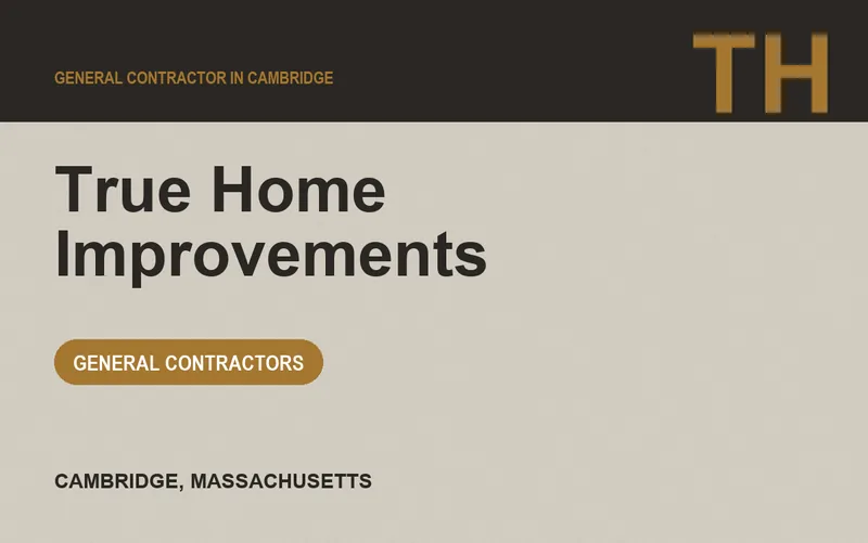 True Home Improvements in Cambridge, Massachusetts