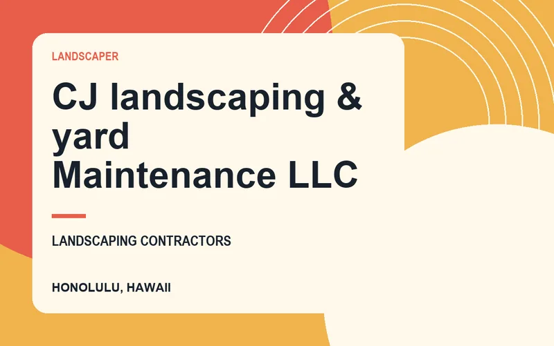 CJ landscaping & yard Maintenance LLC in Honolulu, Hawaii