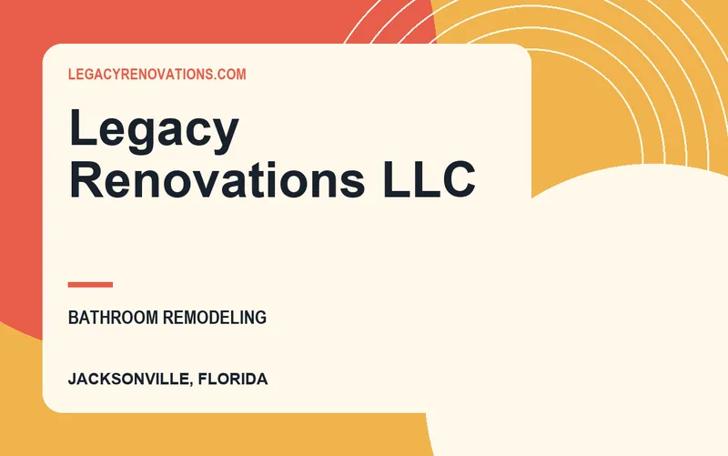 Legacy Renovations LLC in Jacksonville, Florida